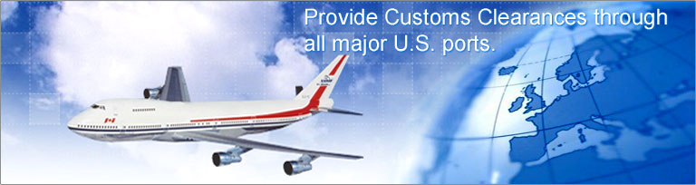 Provide Customs Clearances through all major U.S. ports